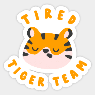 Tired Tiger Team Sticker